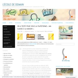 On a testé pour vous la plateforme « Ma classe à la maison 