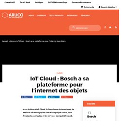 IoT Cloud : Bosch a sa plateforme pour l'internet des objets
