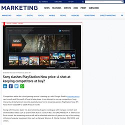 Sony slashes PlayStation Now price: A shot at keeping competitors at bay?