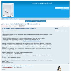 Afficher le sujet - Je me lance ! Conseils d'achat (sheeva + DD ext. autoalim ?)