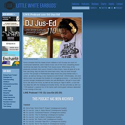 LWE Podcast 110: DJ Jus-Ed