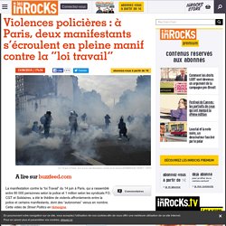 Violences policières : à Paris, deux manifestants s'écroulent en pleine manif contre la "loi travail"