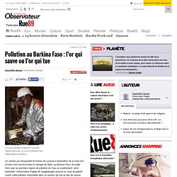 Pollution au Burkina Faso : l'or qui sauve ou l'or qui tue