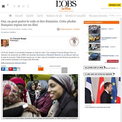 Oui, on peut porter le voile et être féministe. Cette phobie française repose sur un déni