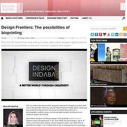 Design Frontiers: The possibilities of bioprinting