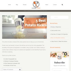 5 best potato ricers - Cuisine Gizmo