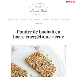 Poudre de baobab en barre énergétique #crue - amande et basilic