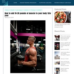 How to add 10-20 pounds of muscle to your body this year