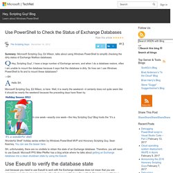 Use PowerShell to Check the Status of Exchange Databases – Hey, Scripting Guy! Blog
