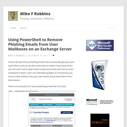 Using PowerShell to Remove Phishing Emails from User Mailboxes on an Exchange Server – Mike F Robbins