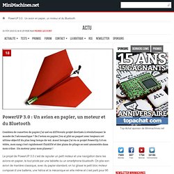 PowerUP 3.0 : Un avion en papier, un moteur et du Bluetooth