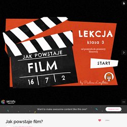 Jak powstaje film? by Paulina Loryńska on Genially