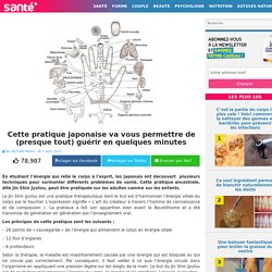 Cette pratique japonaise va vous permettre de (presque tout) guérir en quelques minutes