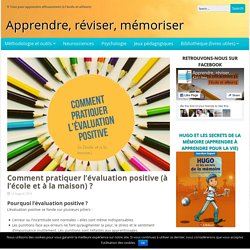 Comment pratiquer l'évaluation positive (à l'école et à la maison) ?