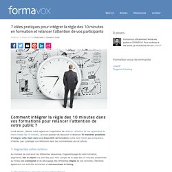 7 idées pratiques pour intégrer la règle des 10 minutes en formationFormaVox