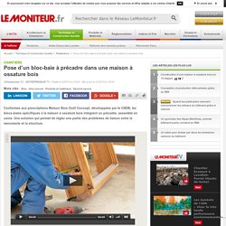 Pose d’un bloc-baie à précadre dans une maison à ossature bois - Chantiers