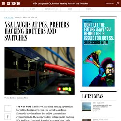 NSA Laughs at PCs, Prefers Hacking Routers and Switches
