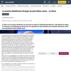Le premier bénéficiaire étranger du plan Biden serait... la Chine