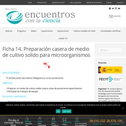 Ficha 14. Preparación casera de medio de cultivo solido para microorganismos – Encuentros con la Ciencia