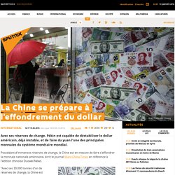 La Chine se prépare à l'effondrement du dollar