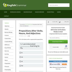 Prepositions After Verbs, Nouns, And Adjectives