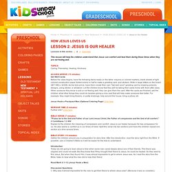 Preschool Sunday School Lessons - How Jesus Loves Us (Lesson 2) Jesus is Our Healer