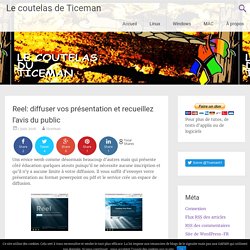 Reel: diffuser vos présentation et recueillez l’avis du public