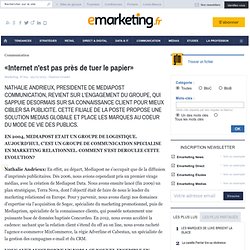«Internet n'est pas près de tuer le papier» - MARQUE - NATHALIE ANDRIEUX Présidente de MEDIAPOST COMMUNICATION