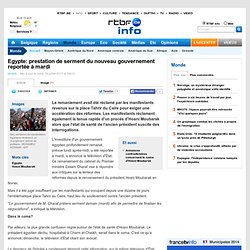 Egypte: prestation de serment du nouveau gouvernement reportée à mardi