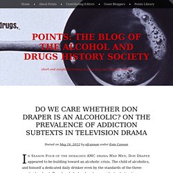Do We Care whether Don Draper is an Alcoholic? On the Prevalence of Addiction Subtexts in Television Drama