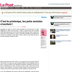 C'est le printemps, les pubs sexistes s'excitent ! - Jade sur LePost.fr (13:57)
