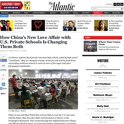 How China's New Love Affair with U.S. Private Schools Is Changing Them Both - Helen Gao
