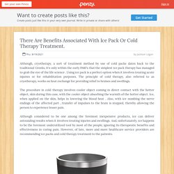 There Are Benefits Associated With Ice Pack Or Cold Therapy Treatment.