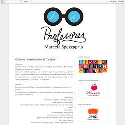 Blog AL SITIO LENGUAS Profesores: Objetivo: Introducción al "Quijote"