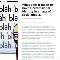 What does it mean to have a professional identity in an age of social media?