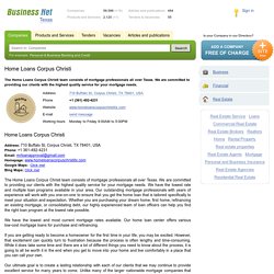 Home Loans Corpus Christi - The Home Loans Corpus Christi team consists of mortgage professionals all over Texas. We are committed to providing our clients with the highest quality service for your mortgage needs.