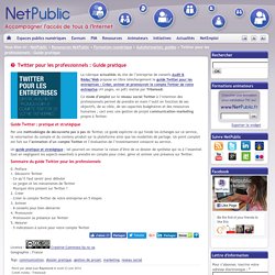 Twitter pour les professionnels : Guide pratique