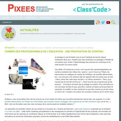 Class´Code et ses Pixees: Former des professionnels de l’éducation : une proposition de contenu.