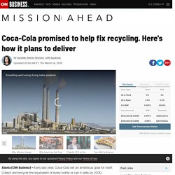 Coca-Cola promised to help fix recycling. Here's how it plans to deliver