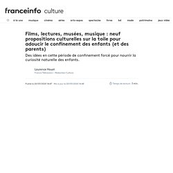 Films, lectures, musées, musique : neuf propositions culturelles sur la toile pour adoucir le confinement des enfants (et des parents)