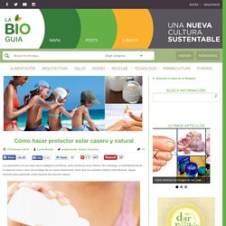Cómo hacer protector solar casero y natural