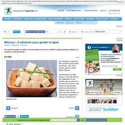 6 aliments pour garder la ligne