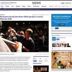 Protesters break into Peter Thiel speaker event in Wheeler Hall