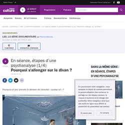 En séance, étapes d’une psychanalyse (1/4) : Pourquoi s'allonger sur le divan ?