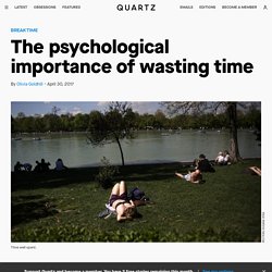 The psychological importance of wasting time