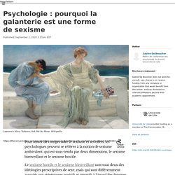 Psychologie : pourquoi la galanterie est une forme de sexisme