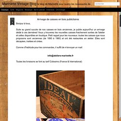 Arrivage de caisses en bois publicitaires