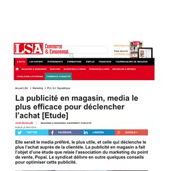 La publicité en magasin, media le plus...