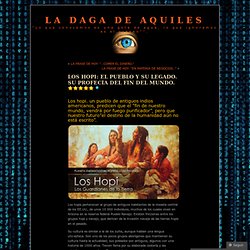 LOS HOPI: EL PUEBLO Y SU LEGADO. SU PROFECÍA DEL FIN DEL MUNDO.