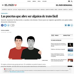 Las puertas que abre ser alguien de trato fácil